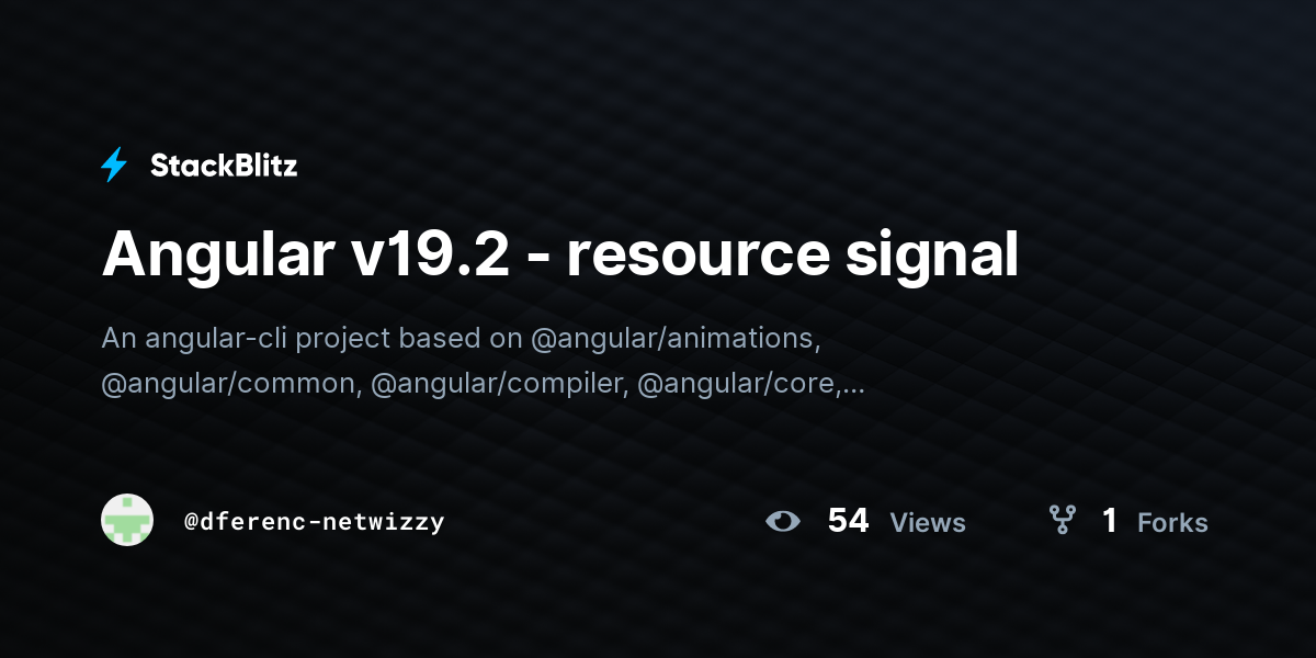 Angular v19.2 - resource signal - StackBlitz