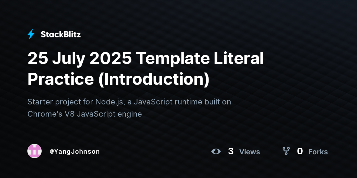 25 July 2025 Template Literal Practice (Introduction) - StackBlitz
