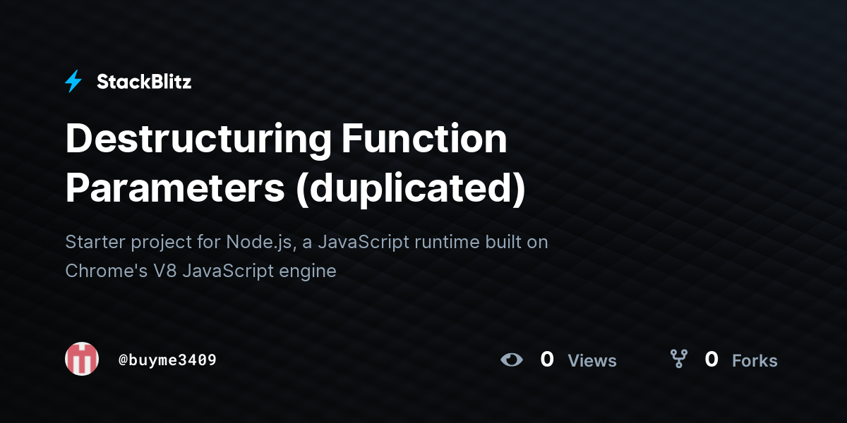 Destructuring Function Parameters (duplicated) - StackBlitz