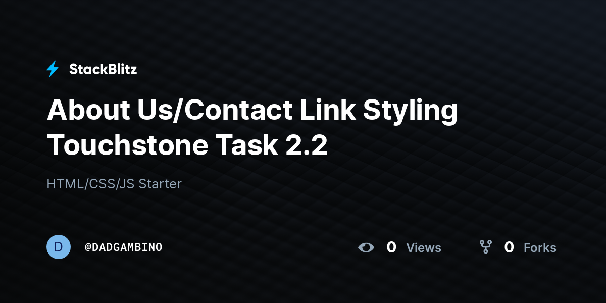 About Us/Contact Link Styling Touchstone Task 2.2 - StackBlitz