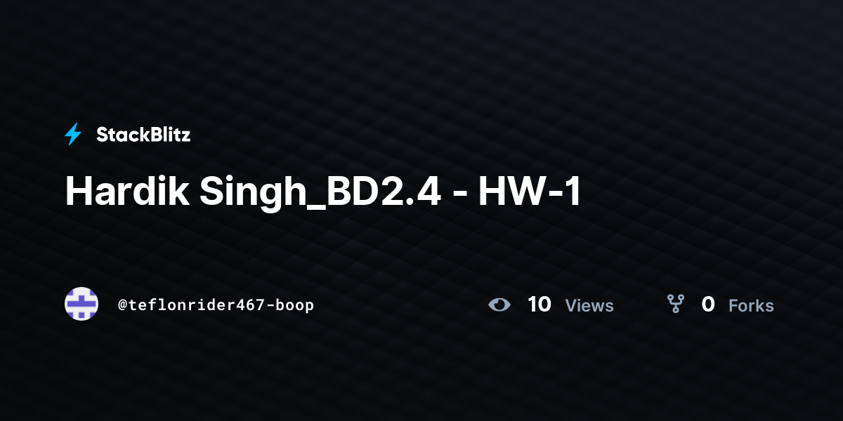 Hardik Singh_BD2.4 - HW-1 - StackBlitz