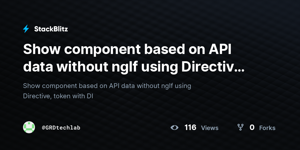 Show component based on API data without ngIf using Directive, token ...