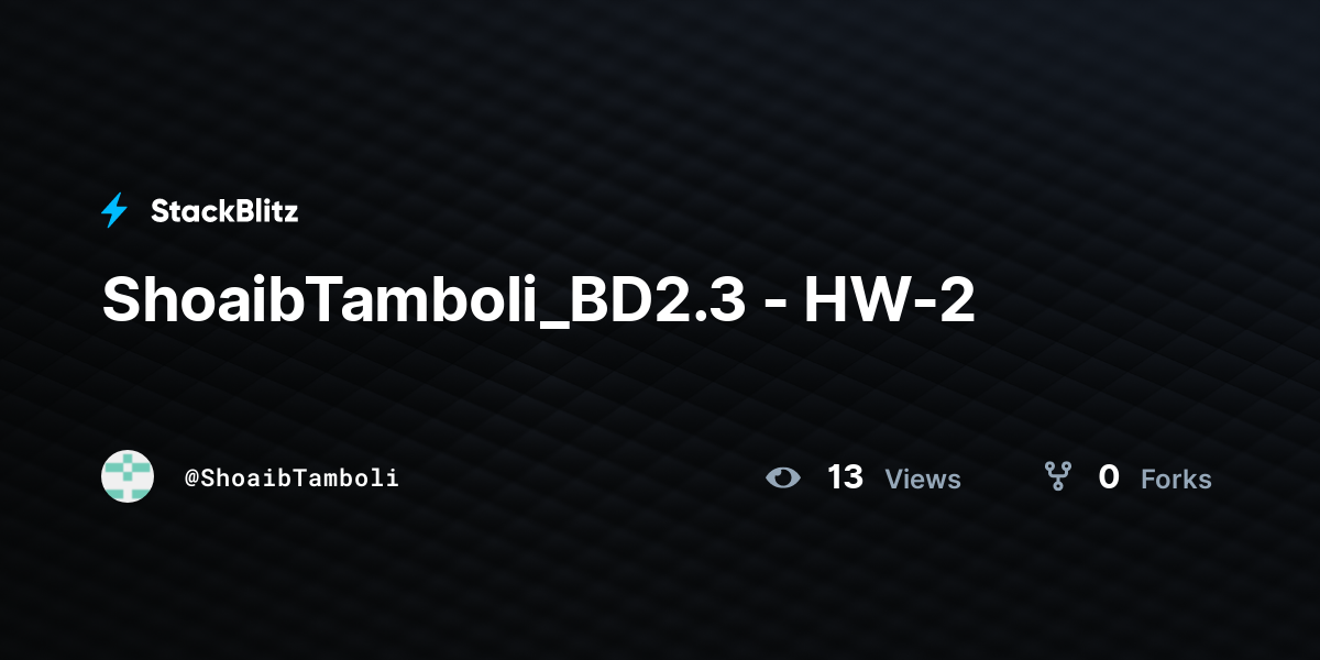 ShoaibTamboli_BD2.3 - HW-2 - StackBlitz