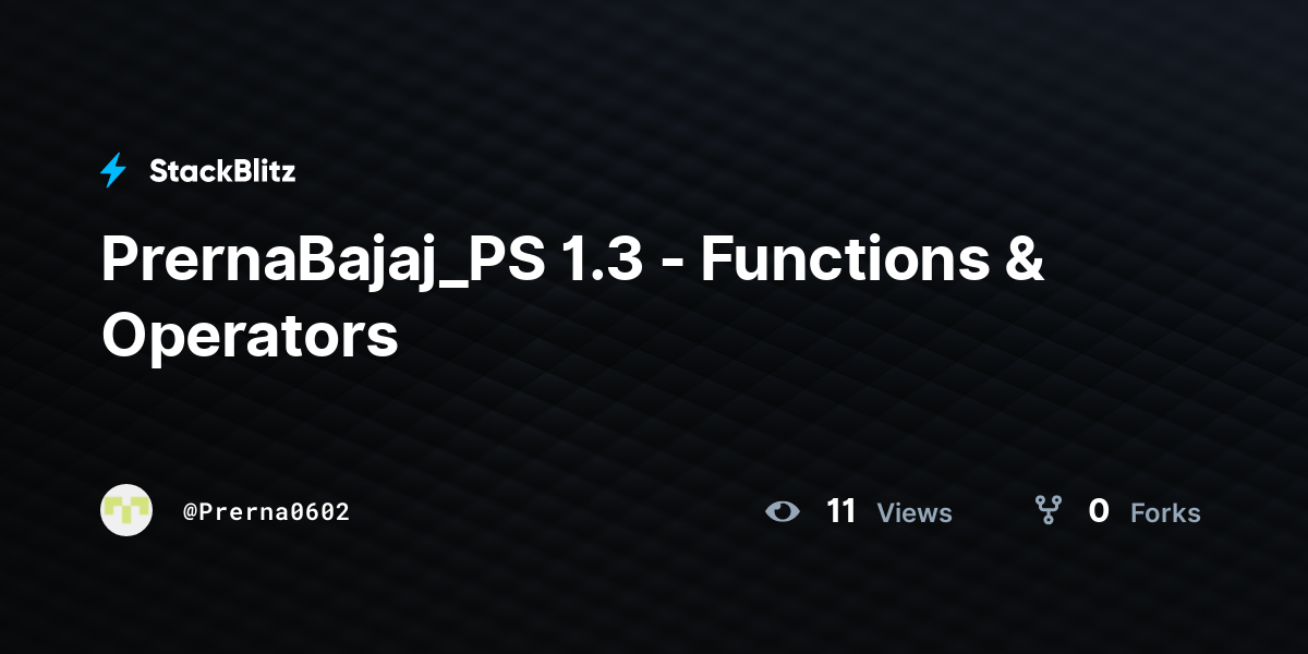 PrernaBajaj_PS 1.3 - Functions & Operators - StackBlitz