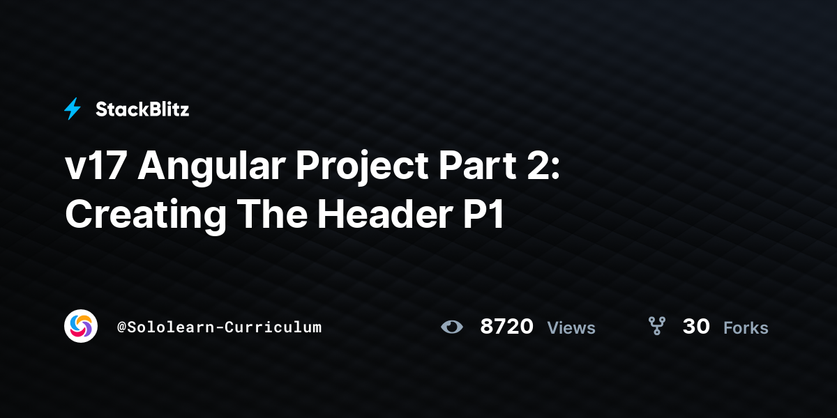 v17 Angular Project Part 2: Creating The Header P1 - StackBlitz