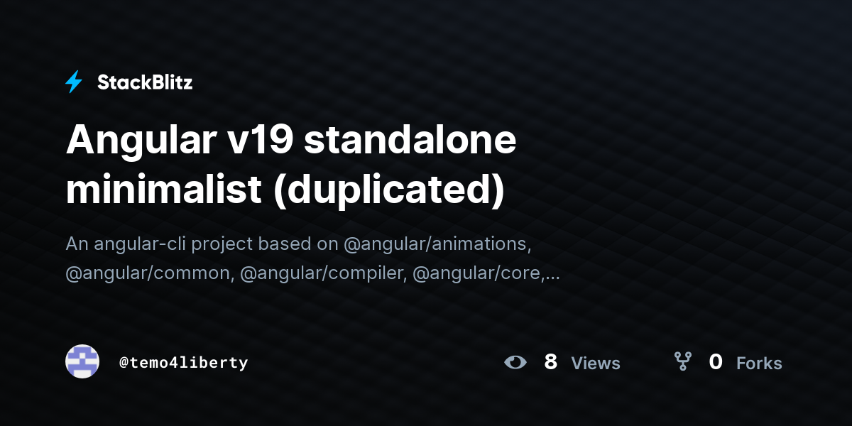 Angular v19 standalone minimalist (duplicated) - StackBlitz