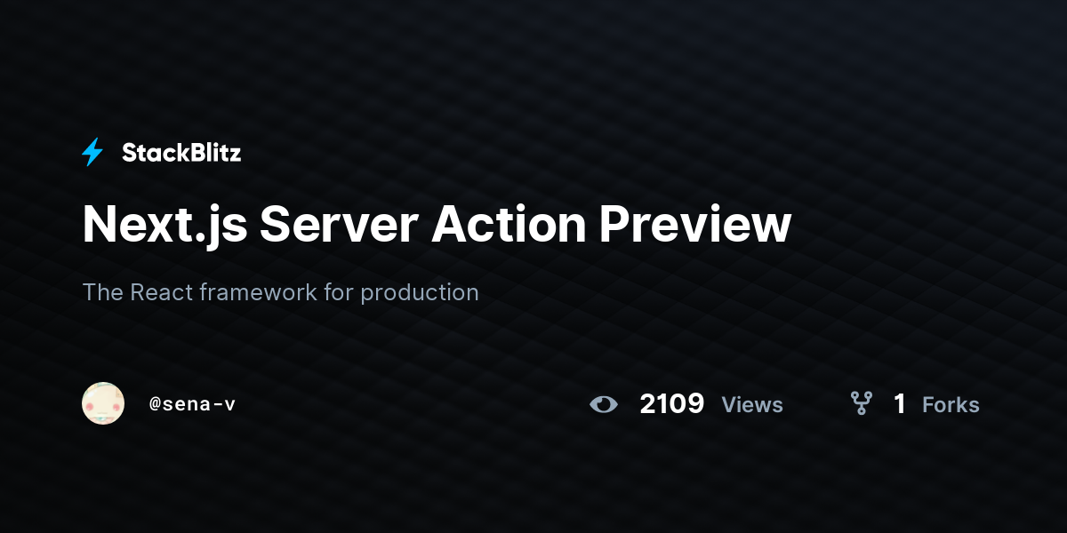 Next.js Server Action Preview - StackBlitz