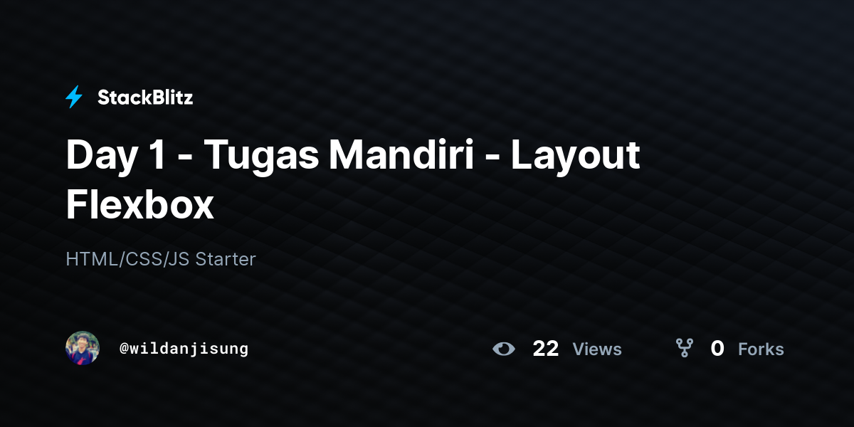Day 1 - Tugas Mandiri - Layout Flexbox - StackBlitz