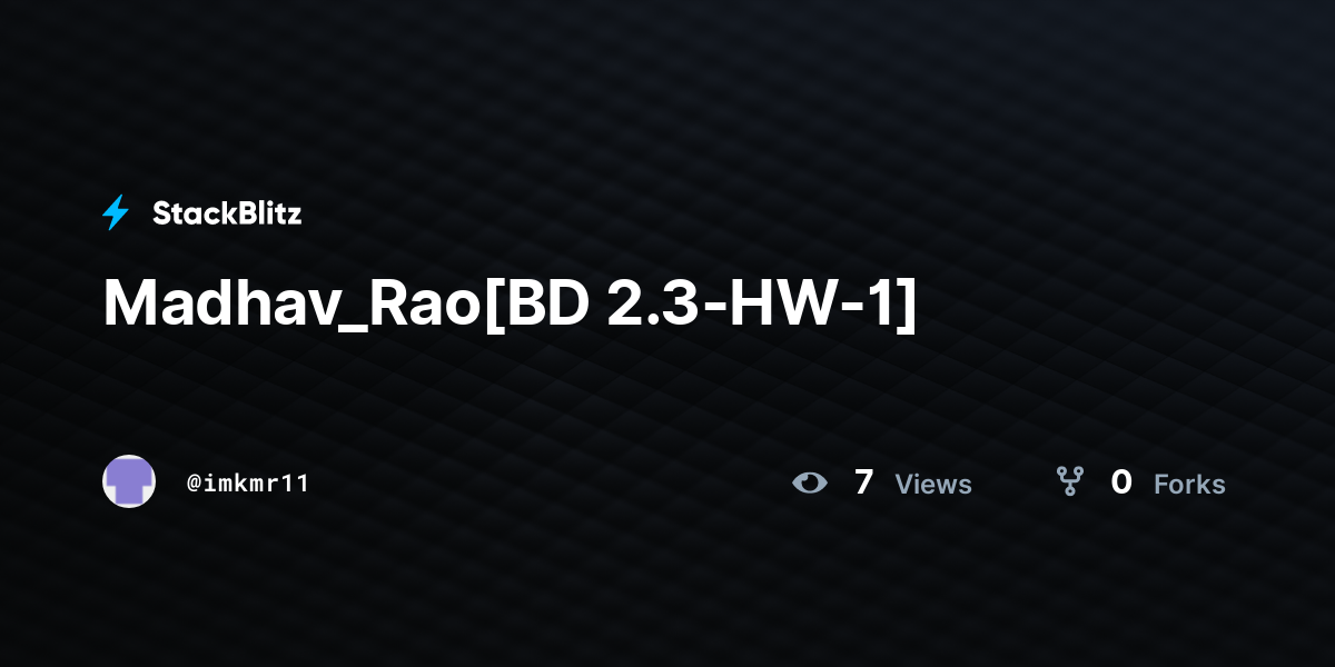 Madhav_Rao[BD 2.3-HW-1] - StackBlitz