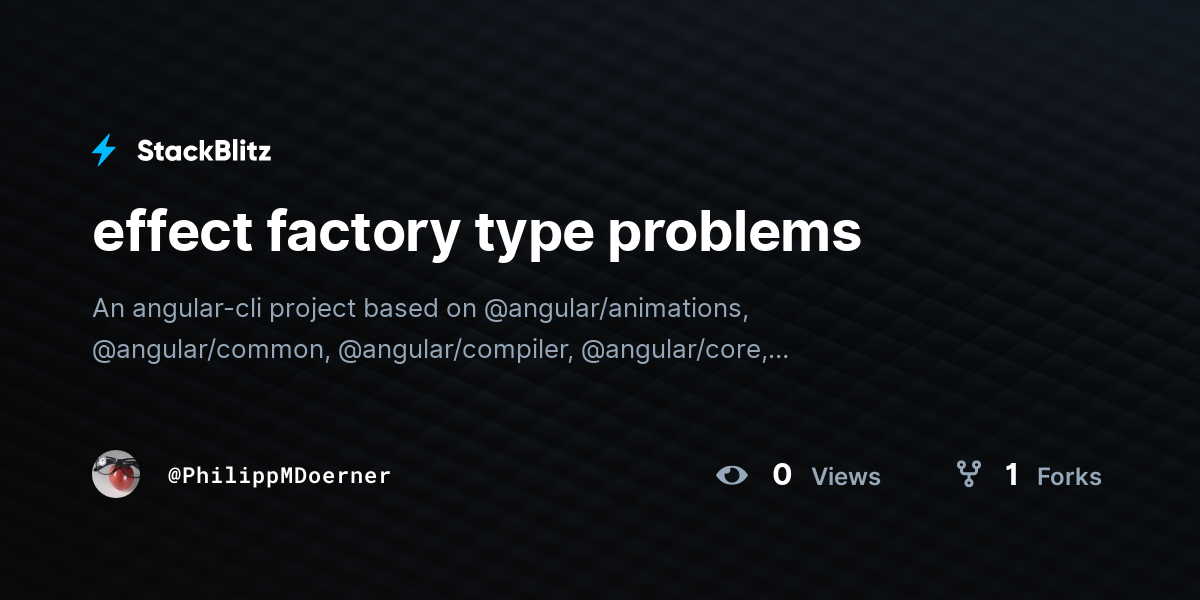 effect factory type problems - StackBlitz