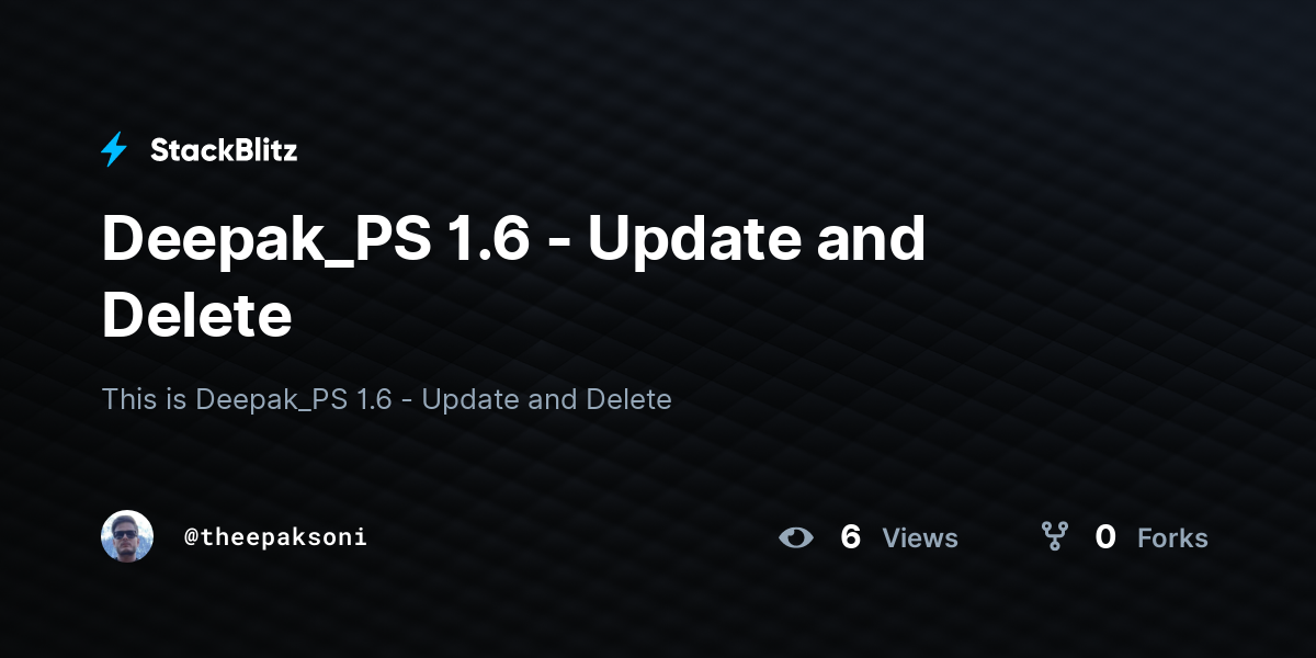 Deepak_PS 1.6 - Update and Delete - StackBlitz