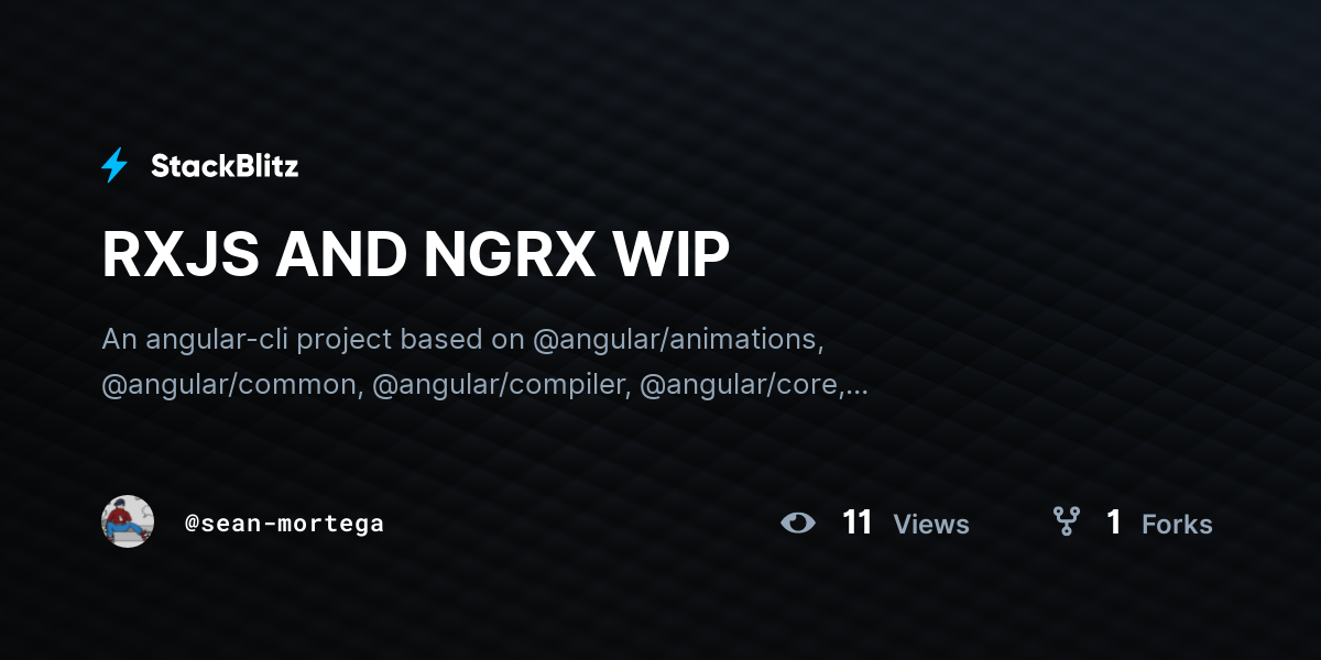 RXJS AND NGRX WIP - StackBlitz