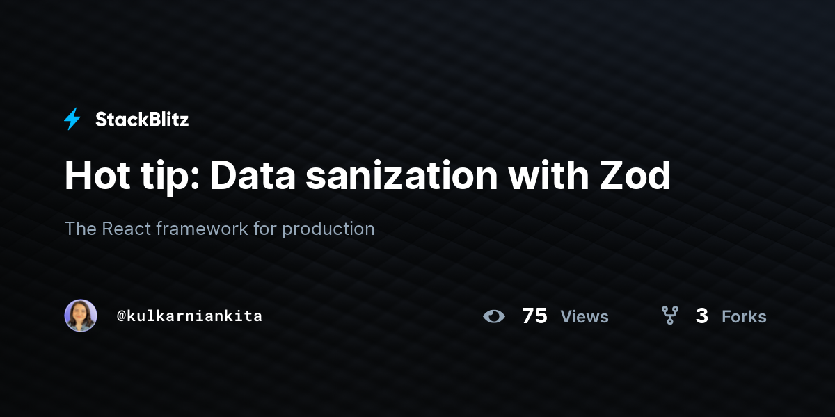 Hot tip: Data sanization with Zod - StackBlitz