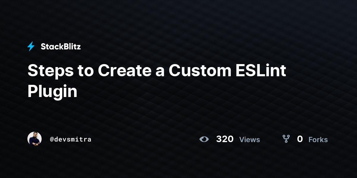 Steps to Create a Custom ESLint Plugin - StackBlitz