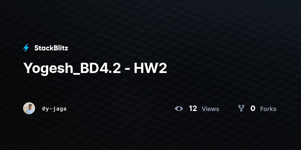 Yogesh_BD4.2 - HW2 - StackBlitz