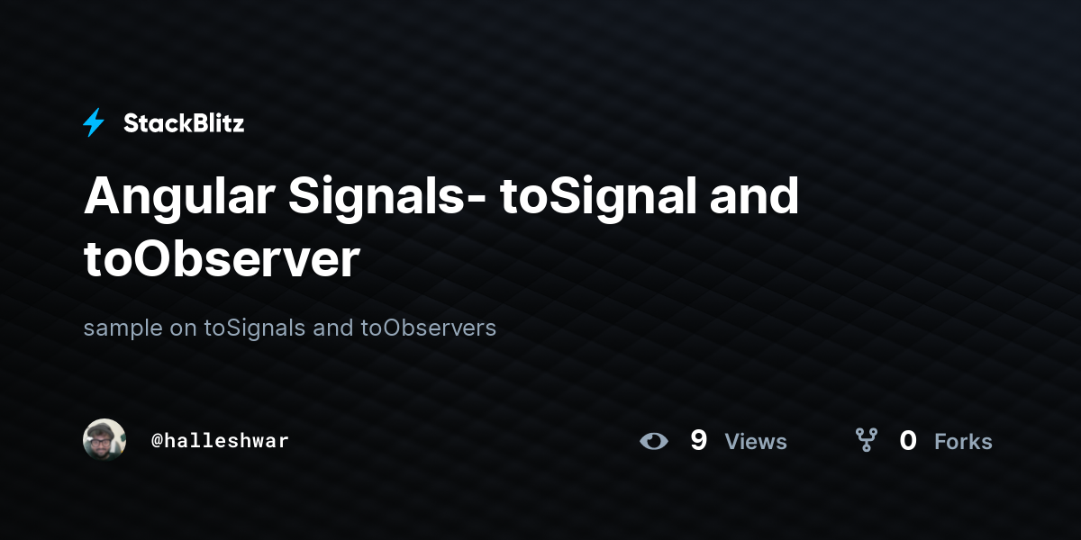 Angular Signals- toSignal and toObserver - StackBlitz