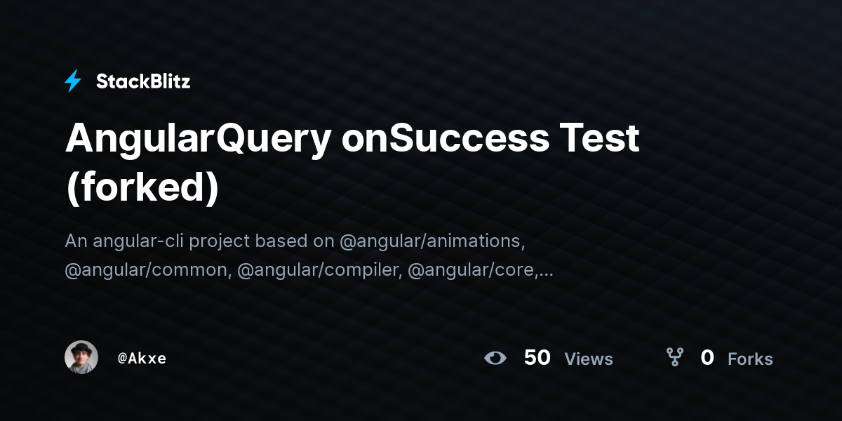 AngularQuery onSuccess Test (forked) - StackBlitz