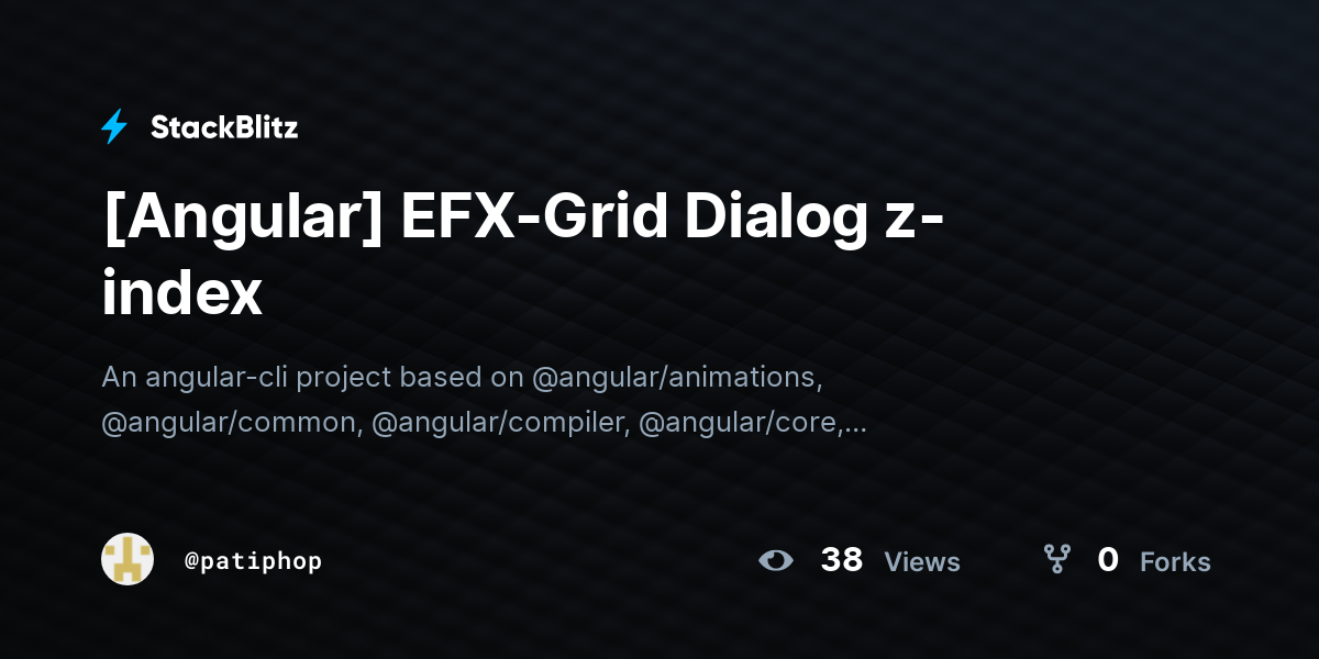 [Angular] EFXGrid Dialog zindex StackBlitz