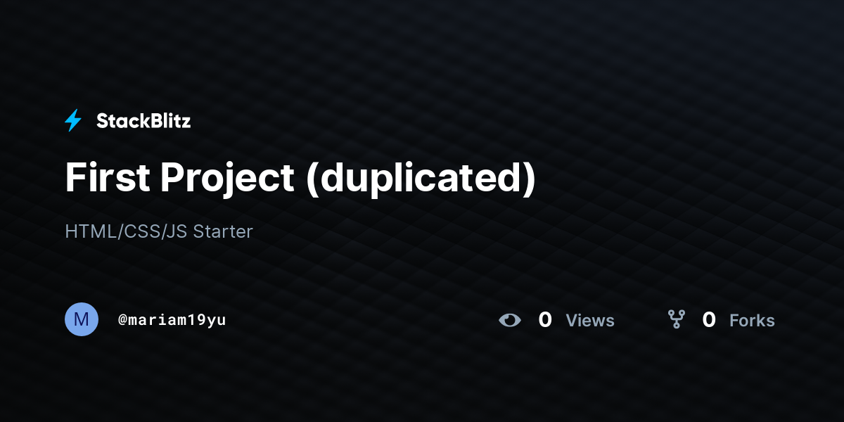 First Project (duplicated) - StackBlitz