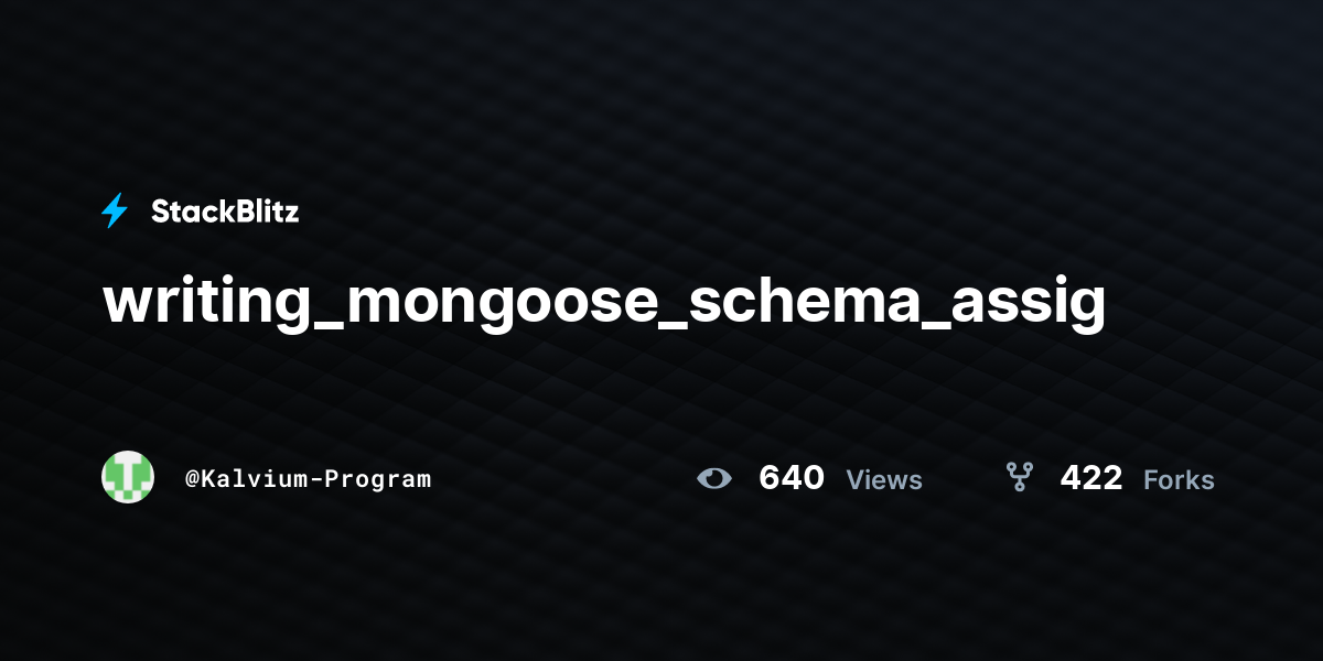 writing_mongoose_schema_assignment_1 - StackBlitz