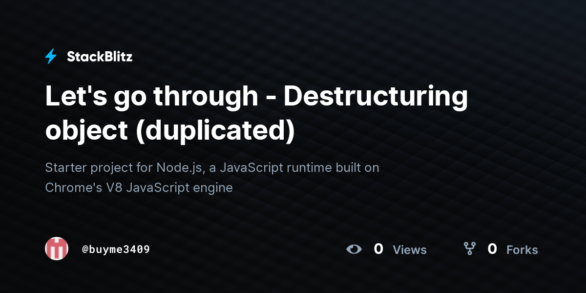 Let's go through - Destructuring object (duplicated) - StackBlitz