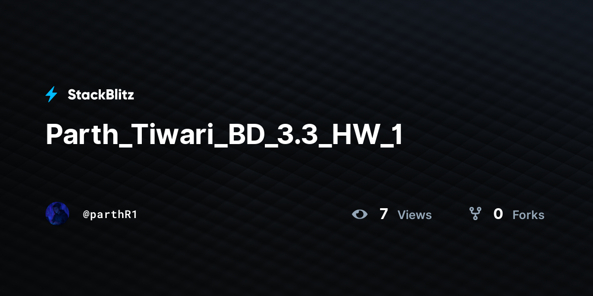 Parth_Tiwari_BD_3.3_HW_1 - StackBlitz
