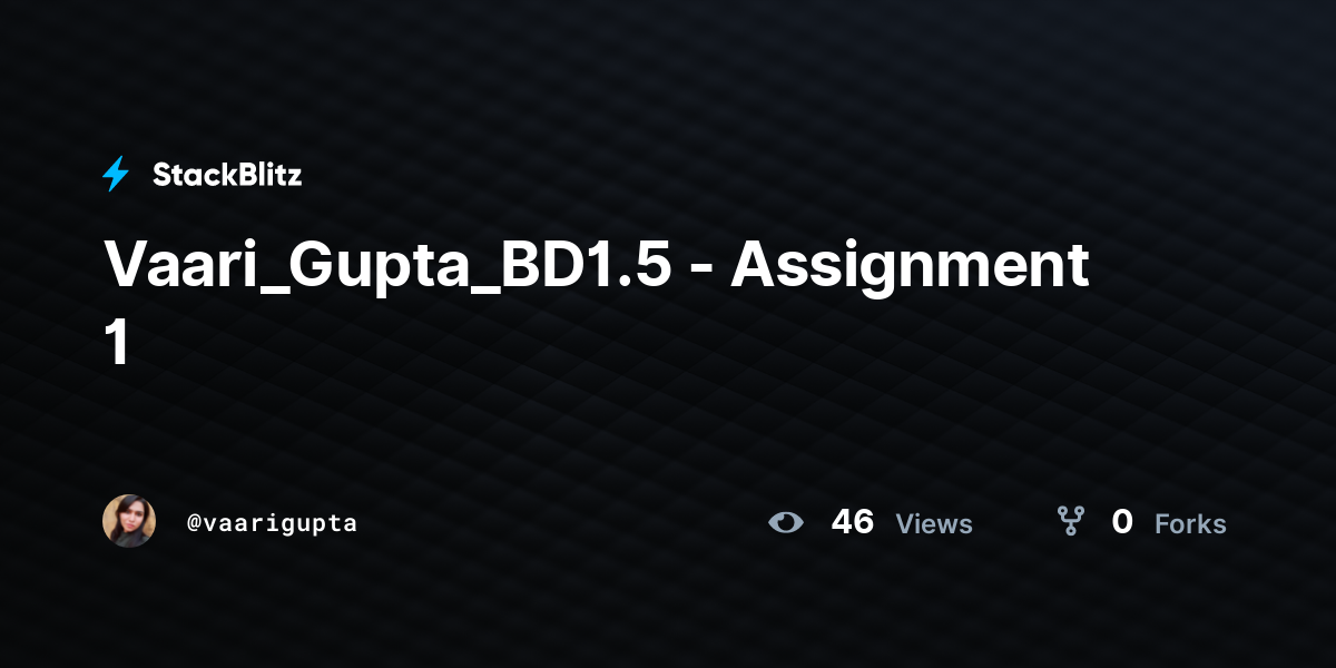 Vaari_Gupta_BD1.5 - Assignment 1 - StackBlitz