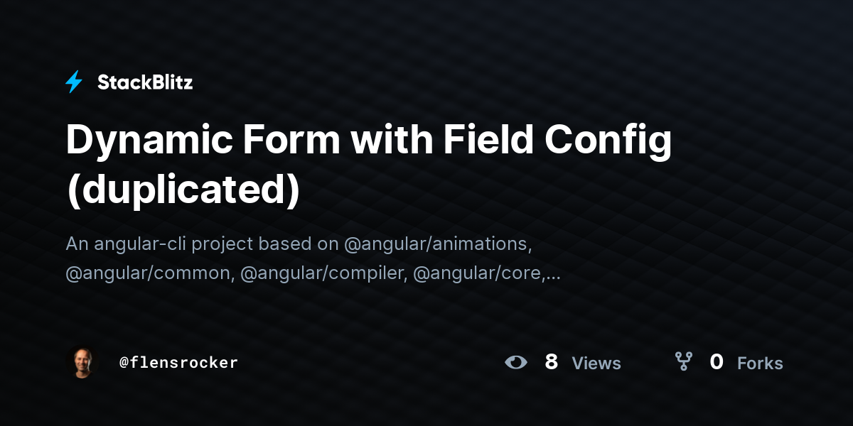 Dynamic Form with Field Config (duplicated) - StackBlitz