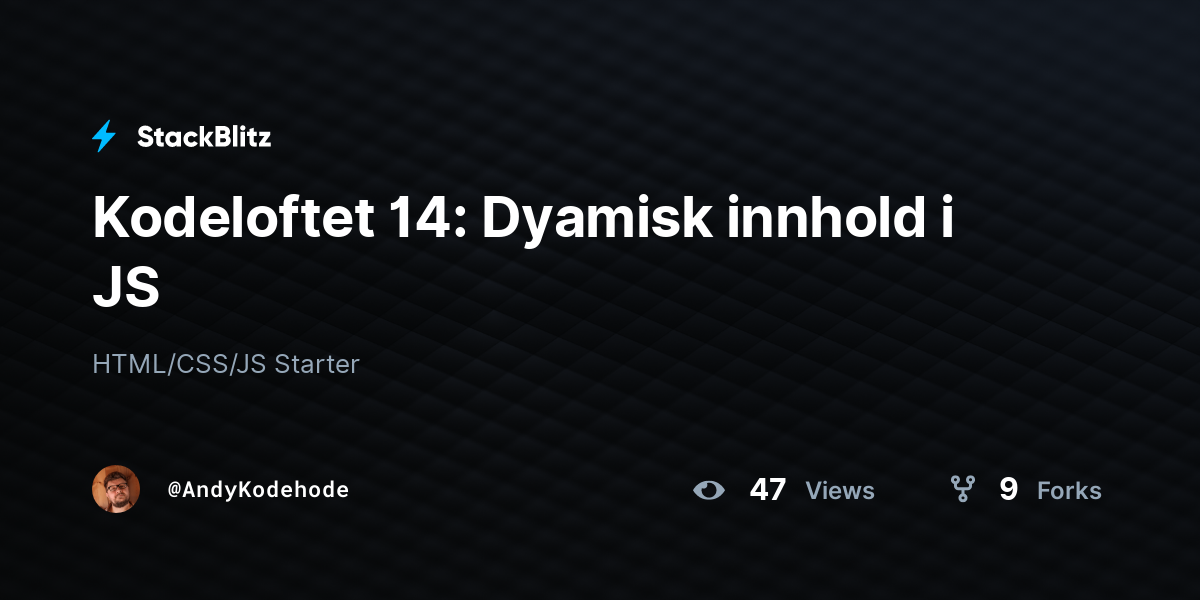 Kodeloftet 14: Dyamisk innhold i JS - StackBlitz