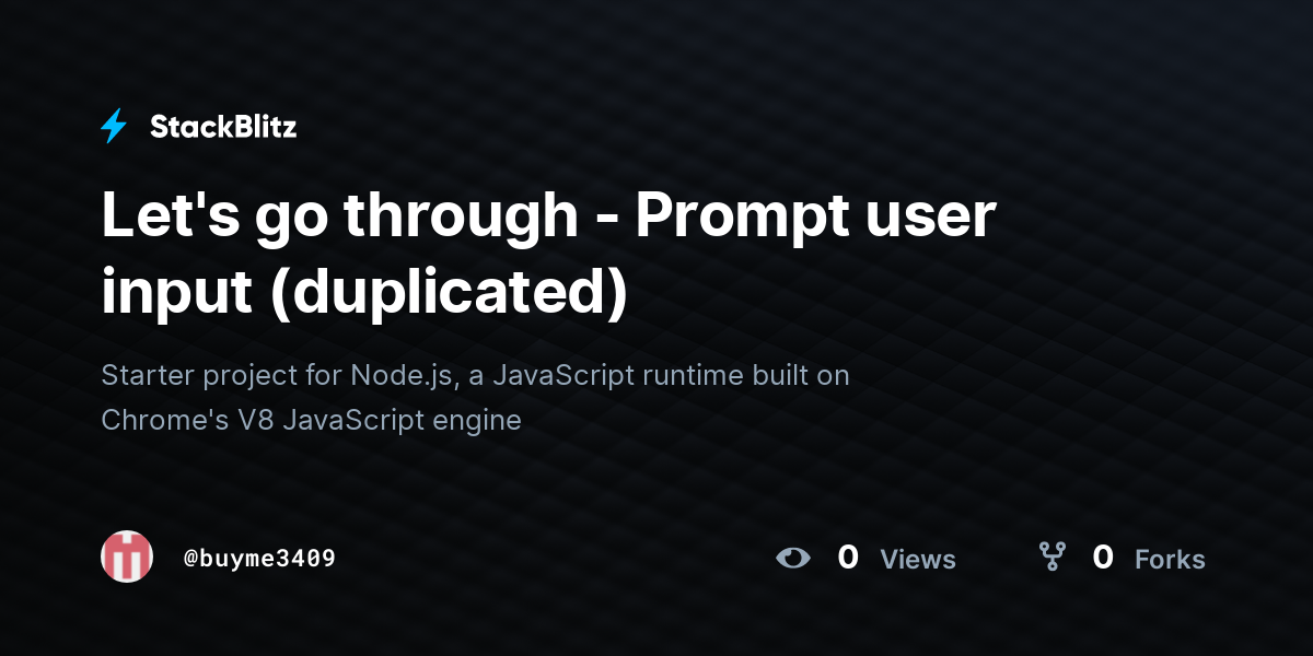Let's go through - Prompt user input (duplicated) - StackBlitz