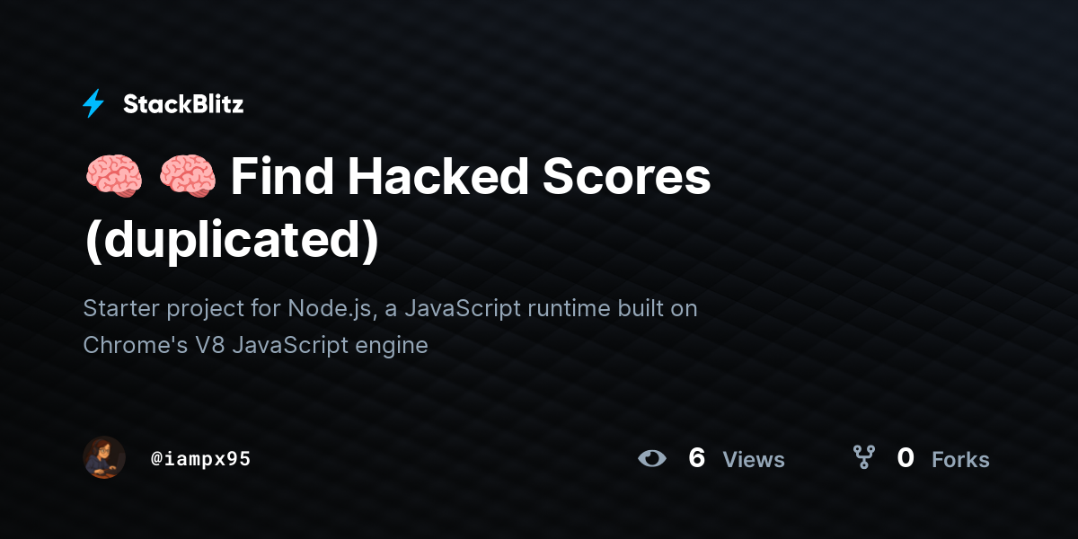 🧠 🧠 Find Hacked Scores (duplicated) - StackBlitz