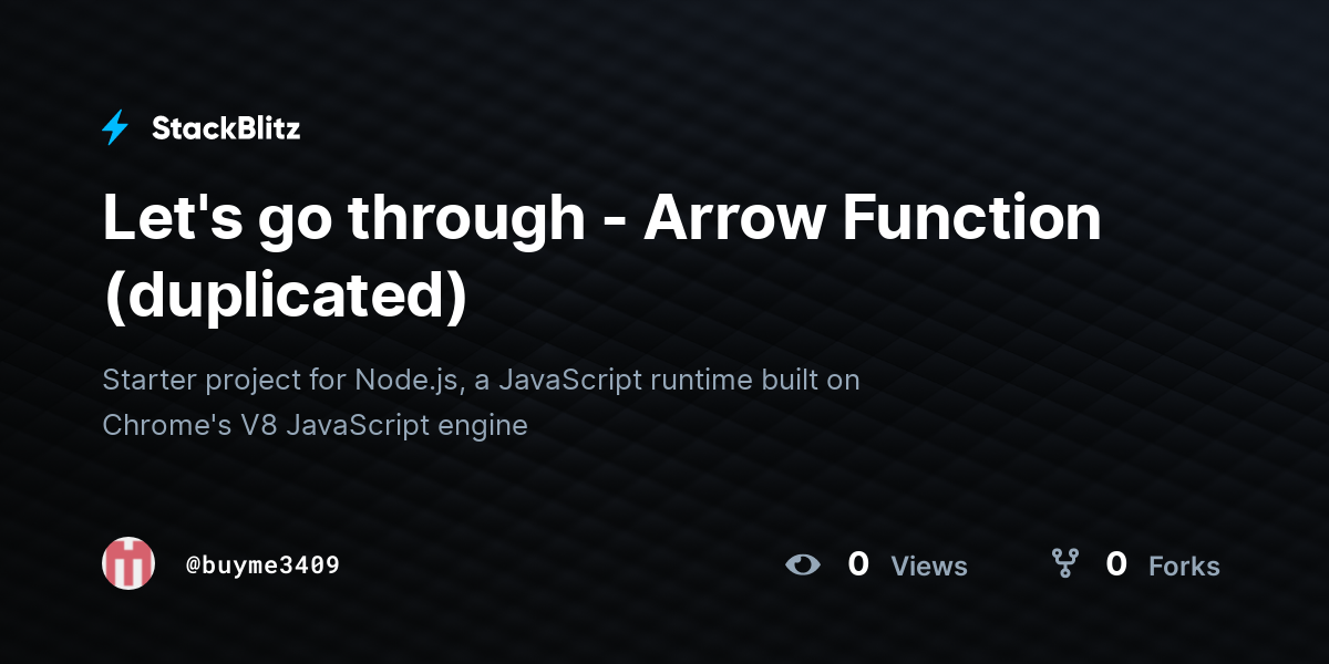 Let's go through - Arrow Function (duplicated) - StackBlitz