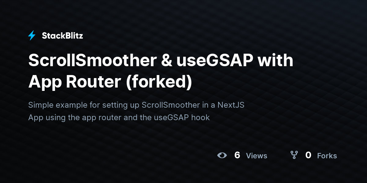ScrollSmoother & useGSAP with App Router (forked) - StackBlitz