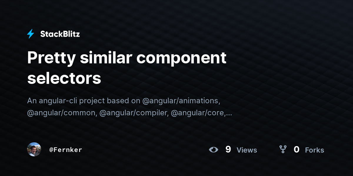 Pretty similar component selectors - StackBlitz