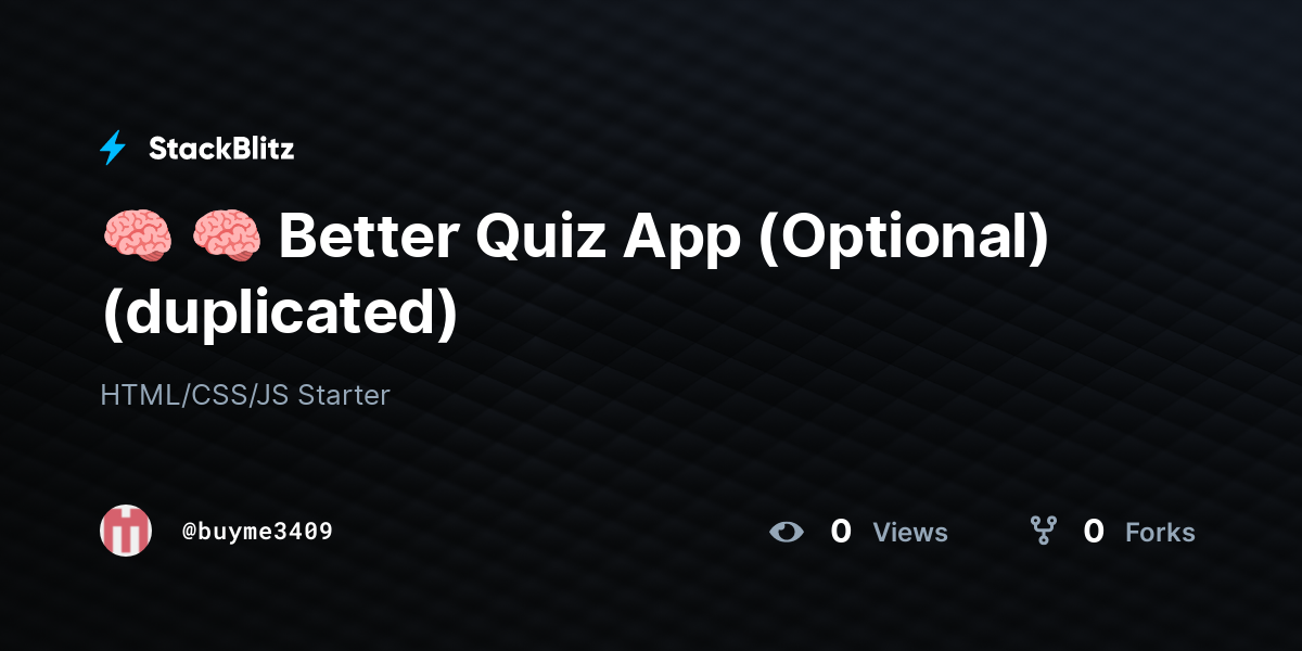 🧠 🧠 Better Quiz App (Optional) (duplicated) - StackBlitz