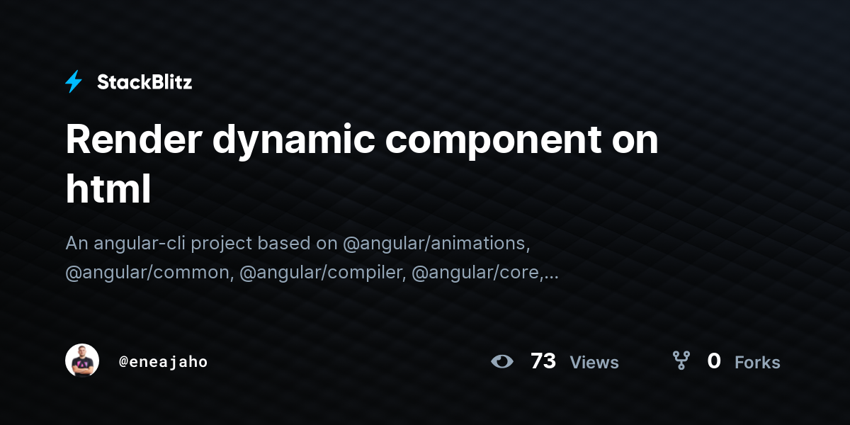 Render dynamic component on html - StackBlitz