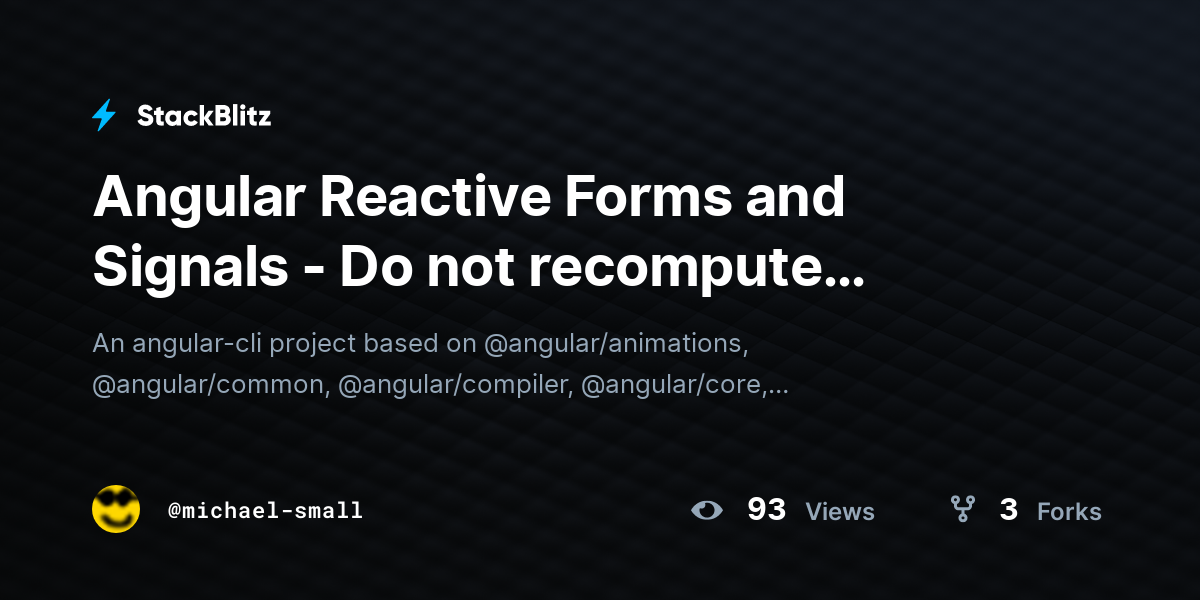 Angular Reactive Forms and Signals - Do not recompute [17.1.0] - StackBlitz
