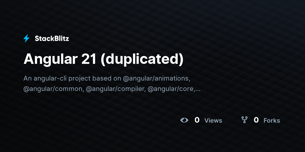 Angular 21 (duplicated) - StackBlitz