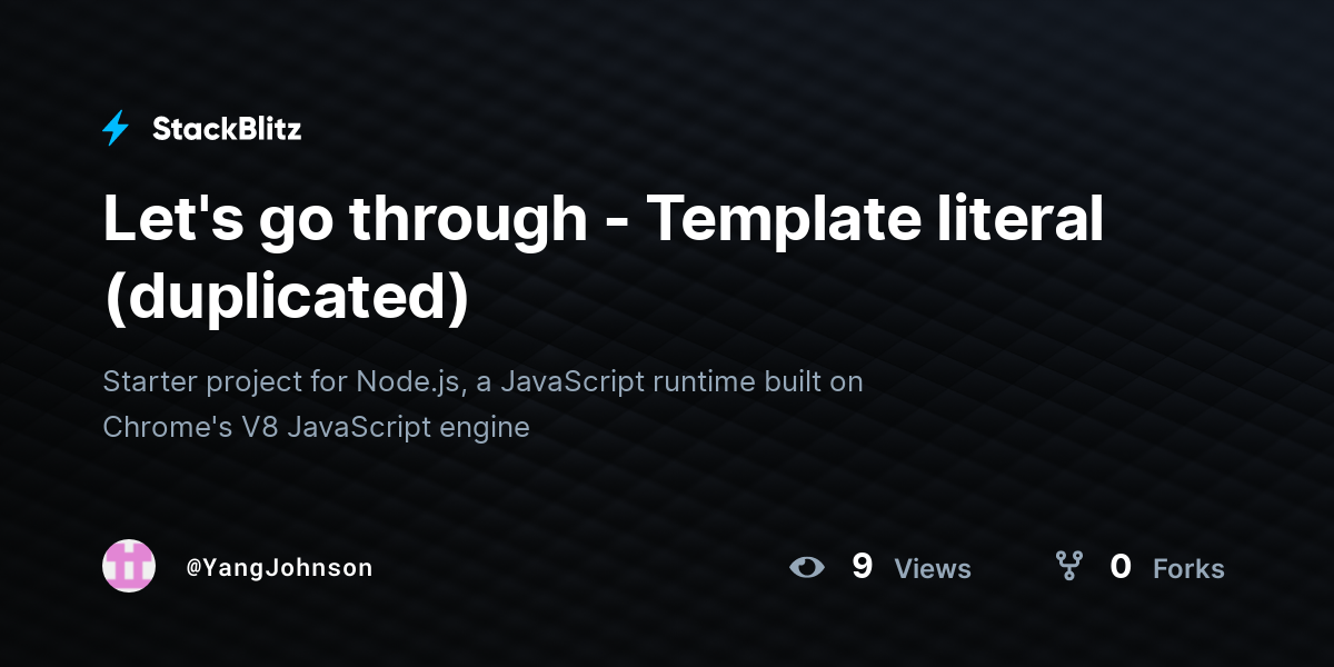 Let's go through - Template literal (duplicated) - StackBlitz