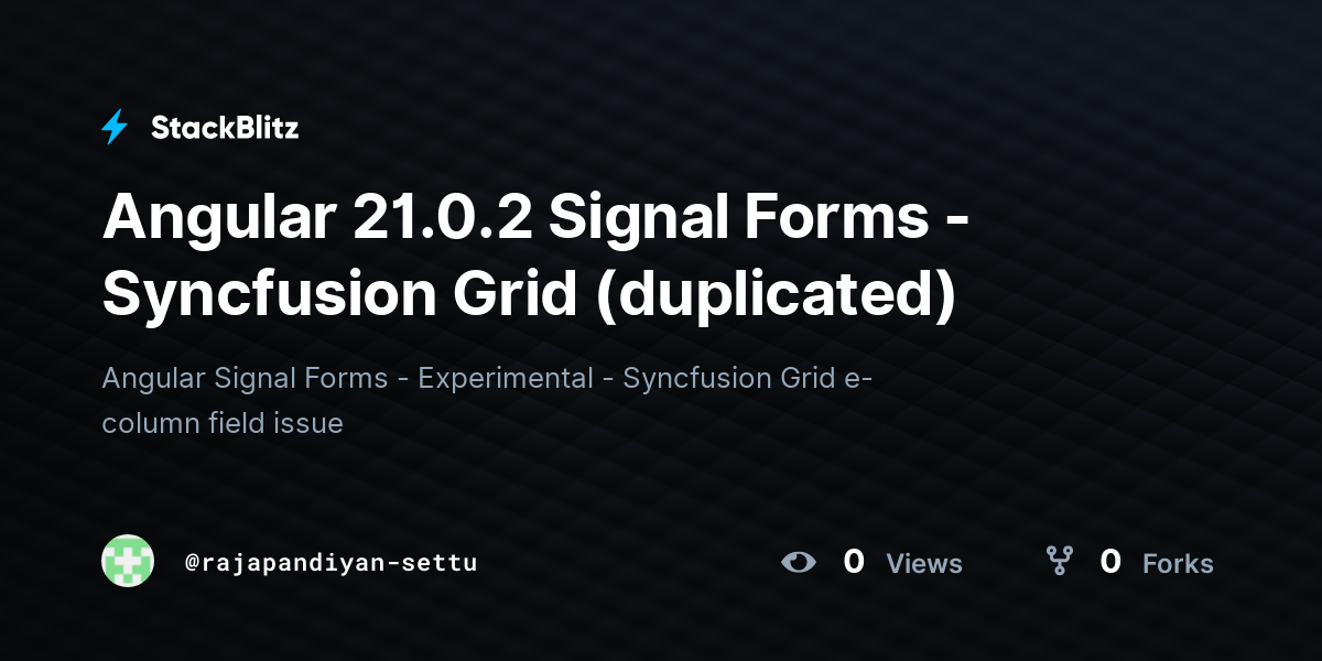 Angular 21.0.2 Signal Forms - Syncfusion Grid (duplicated) - StackBlitz