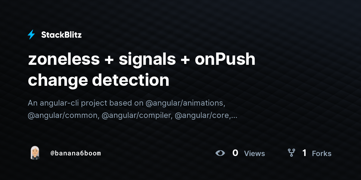 zoneless + signals + onPush change detection - StackBlitz