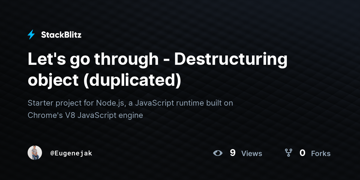Let's go through - Destructuring object (duplicated) - StackBlitz