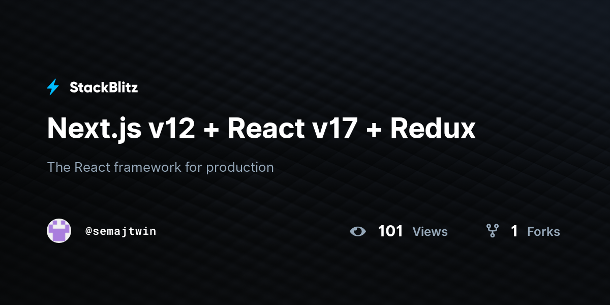 Next.js v12 + React v17 + Redux - StackBlitz