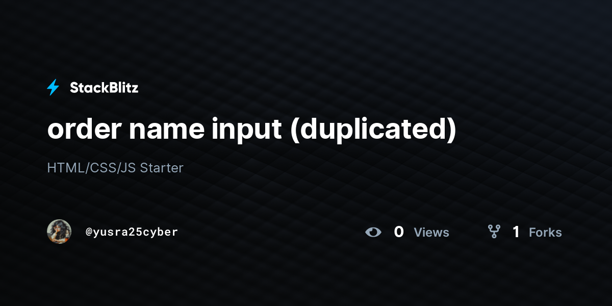 order name input (duplicated) - StackBlitz