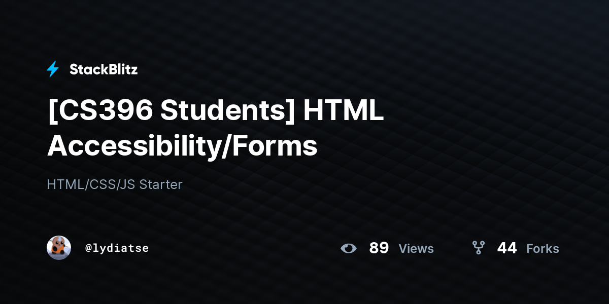 [CS396 Students] HTML Accessibility/Forms - StackBlitz