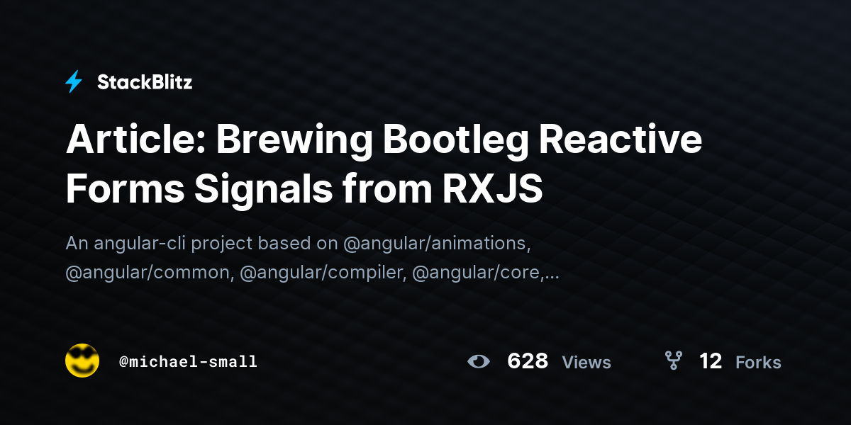 Article: Brewing Bootleg Reactive Forms Signals from RXJS - StackBlitz
