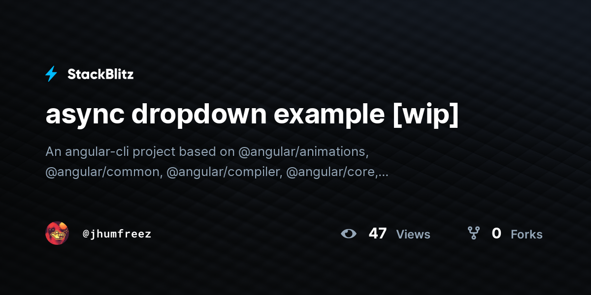 async dropdown example [wip] - StackBlitz