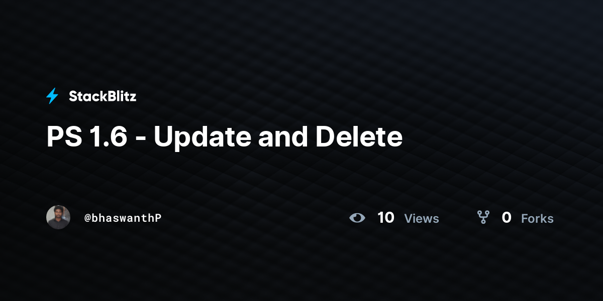 PS 1.6 - Update and Delete - StackBlitz