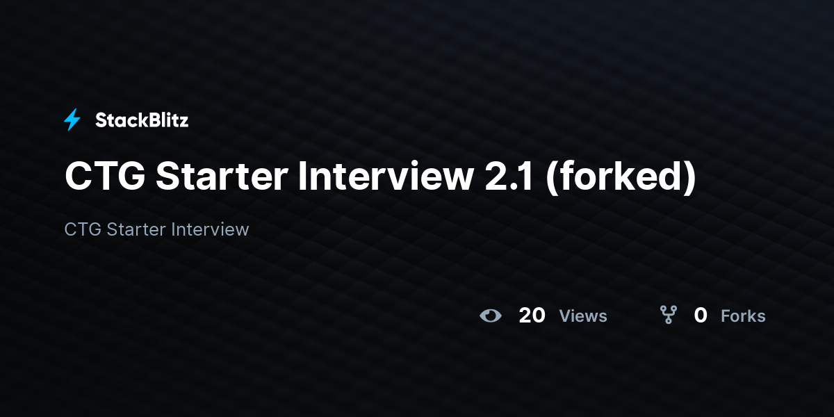 CTG Starter Interview 2.1 (forked) - StackBlitz