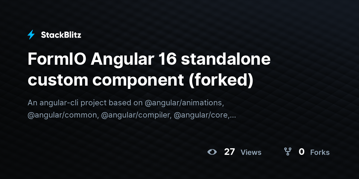 FormIO Angular 16 standalone custom component (forked) - StackBlitz